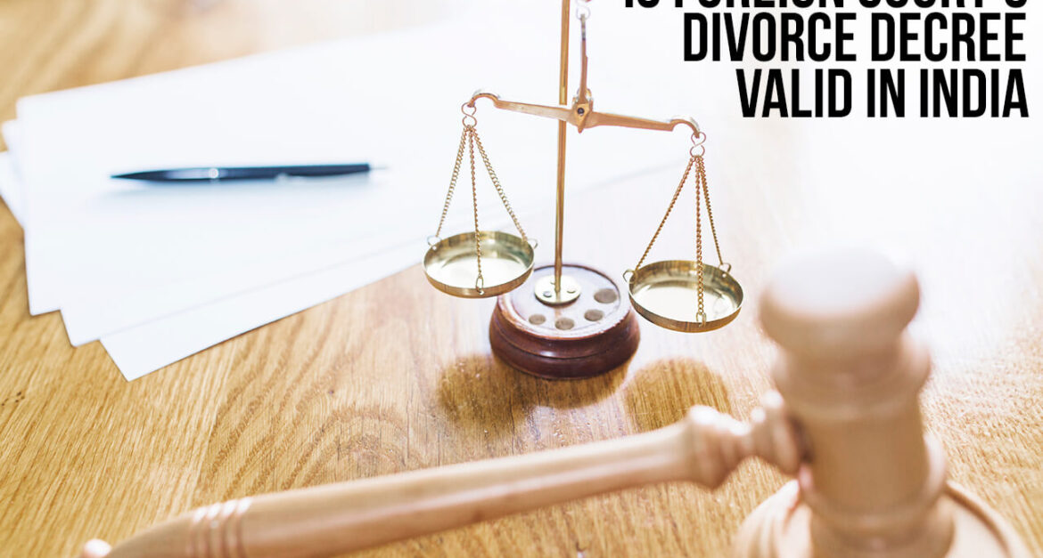 Is Foreign Court’s Divorce Decree Valid In India