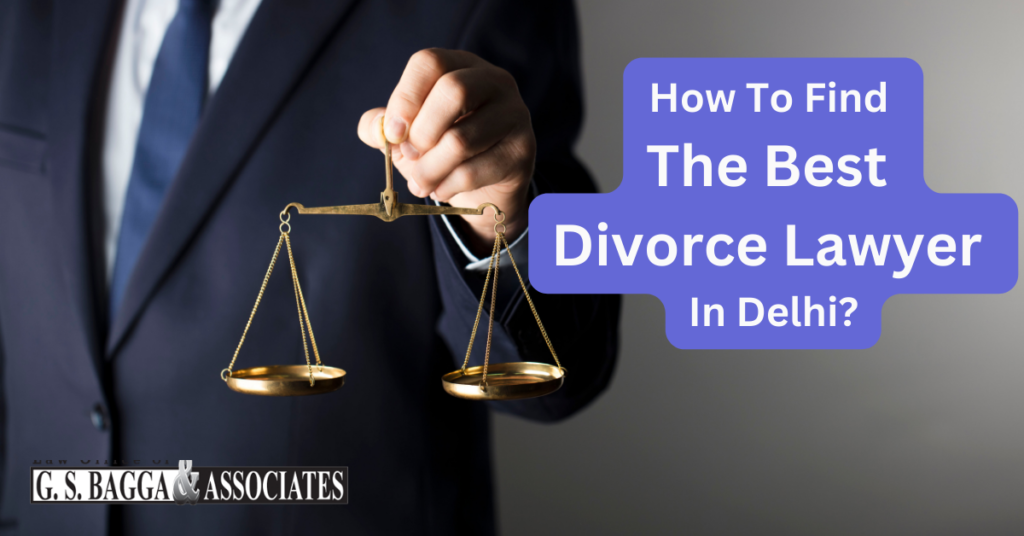How To Choose A Divorce Lawyer in Delhi