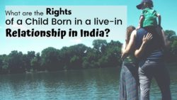 What are the Rights of a Child Born in a live-in Relationship in India