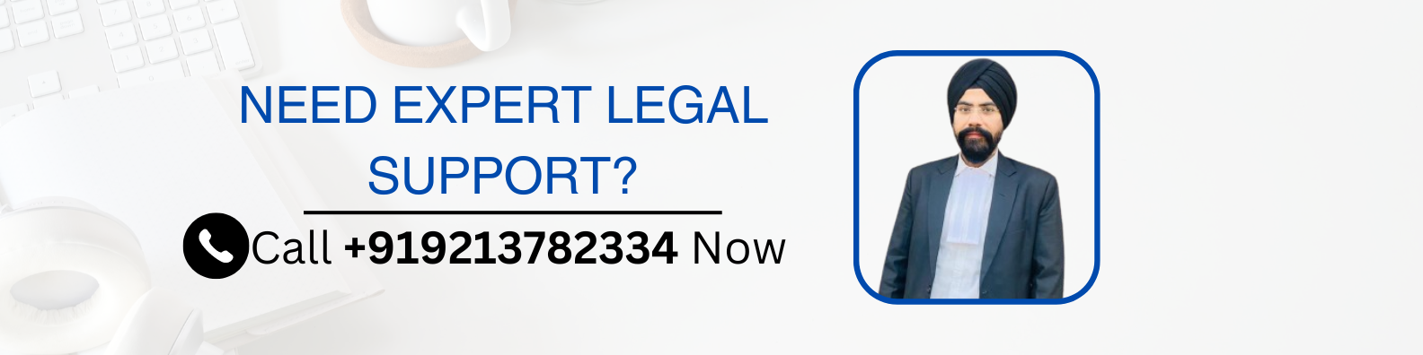 call +919213782334 GS Bagga Now for legal support